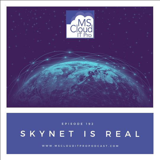 Episode 192 – SkyNet Is Real
