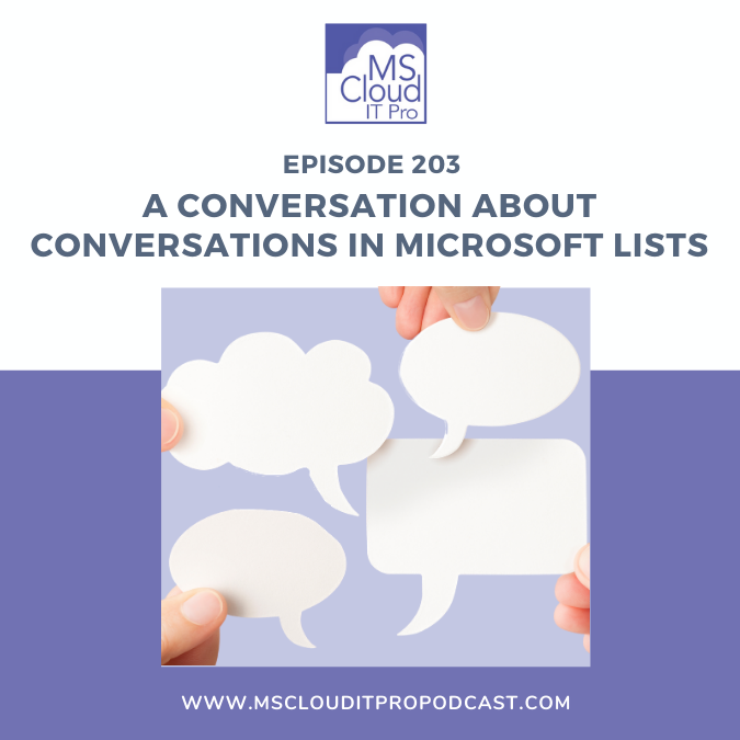Episode 203 – A Conversation About Conversations in Microsoft Lists