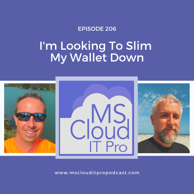 Episode 206 – I’m Looking To Slim My Wallet Down
