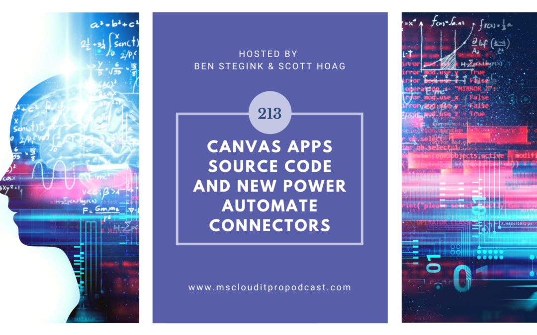 Episode 213 – Canvas Apps Source Code and New Power Automate Connectors