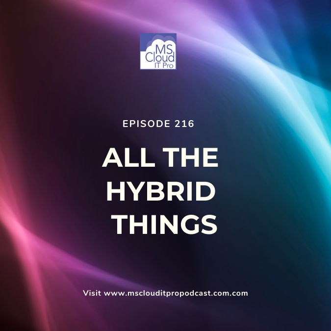 Episode 216 – All The Hybrid Things