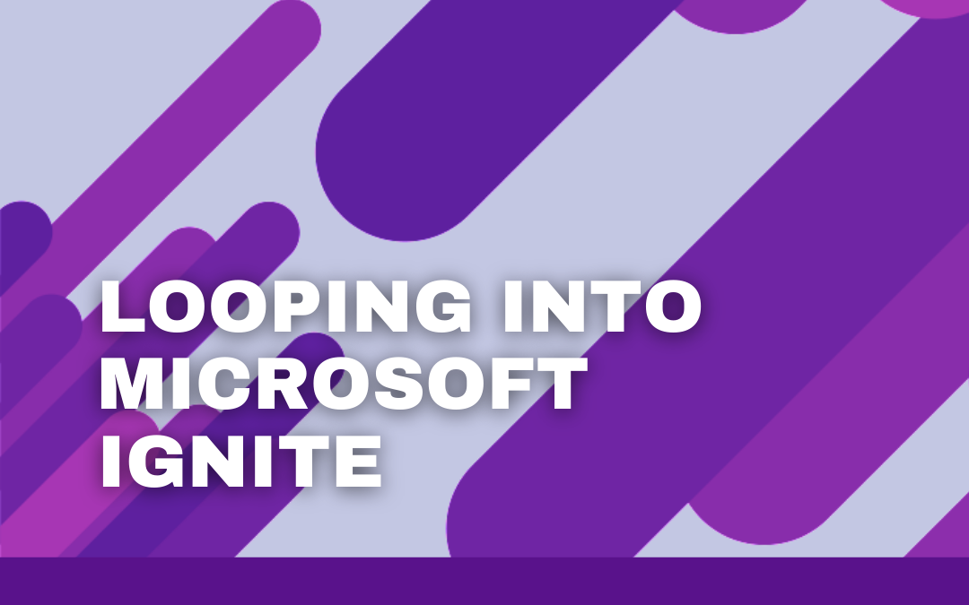 Episode 254 – Looping into Microsoft Ignite