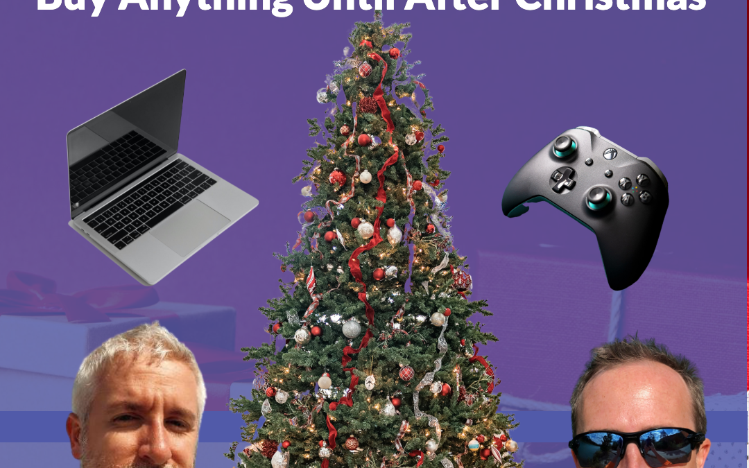 Episode 258 – I’m Not Allowed To Buy Anything Until After Christmas