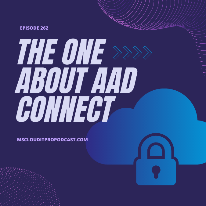 Episode 262 - The One About AAD Connect