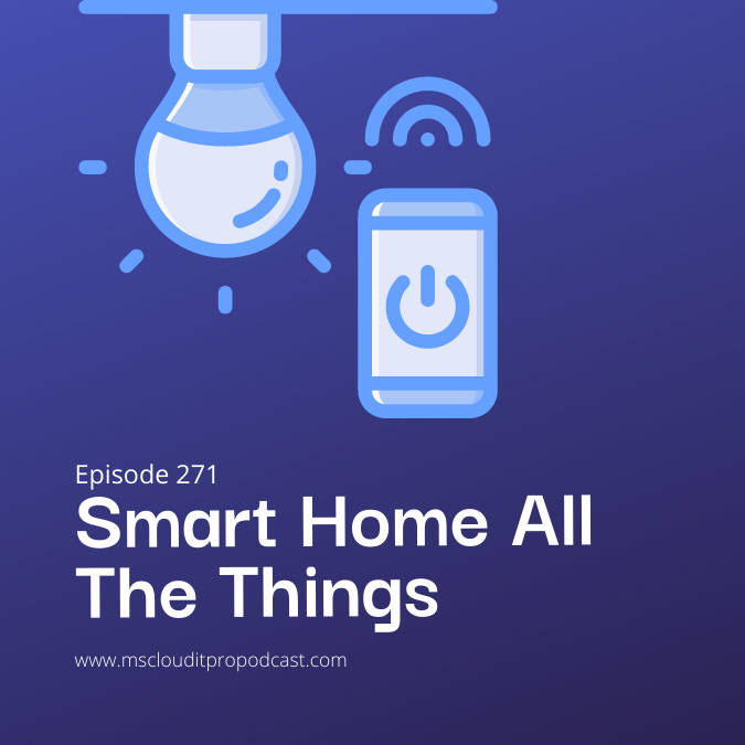 Episode 271 – Smart Home All The Things
