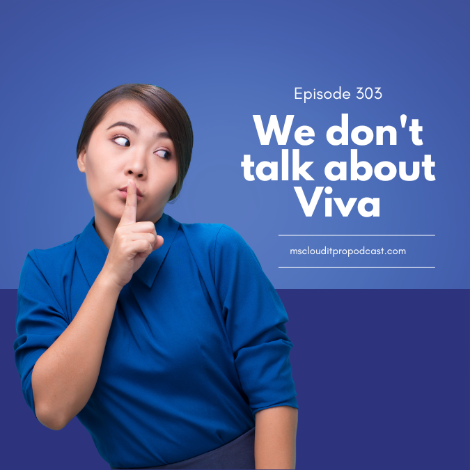 Episode 303 – We don’t talk about Viva