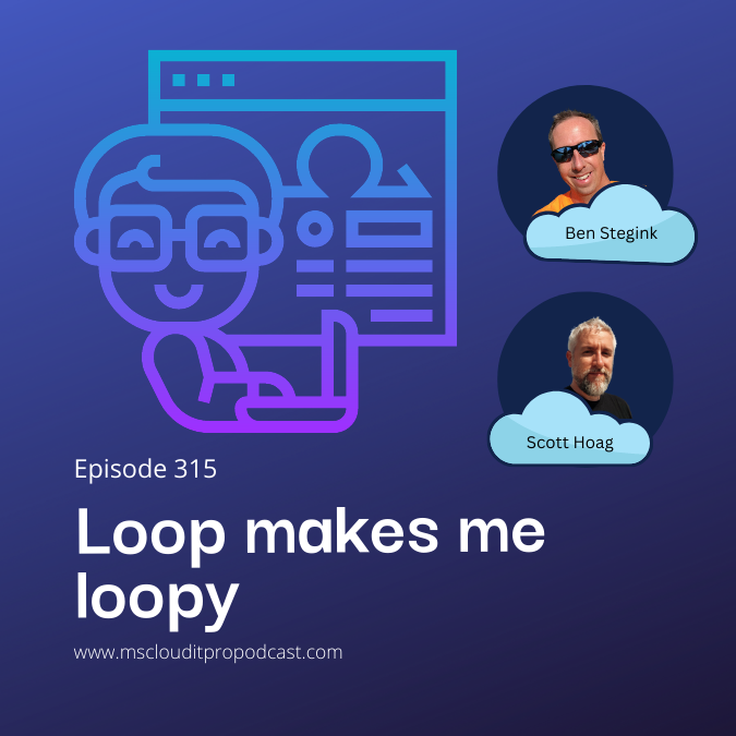 Episode 315 - Loop makes me loopy