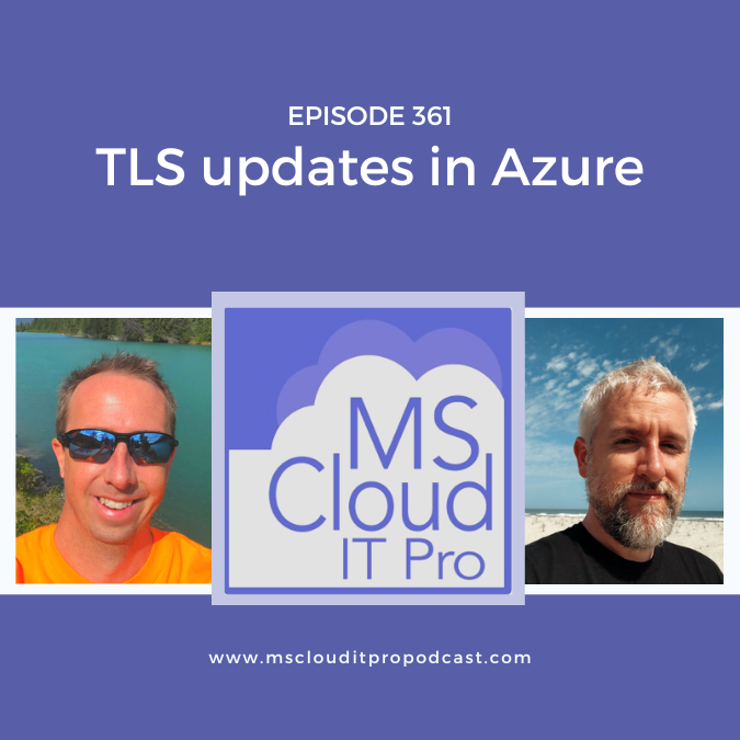Episode 361 - TLS updates in Azure