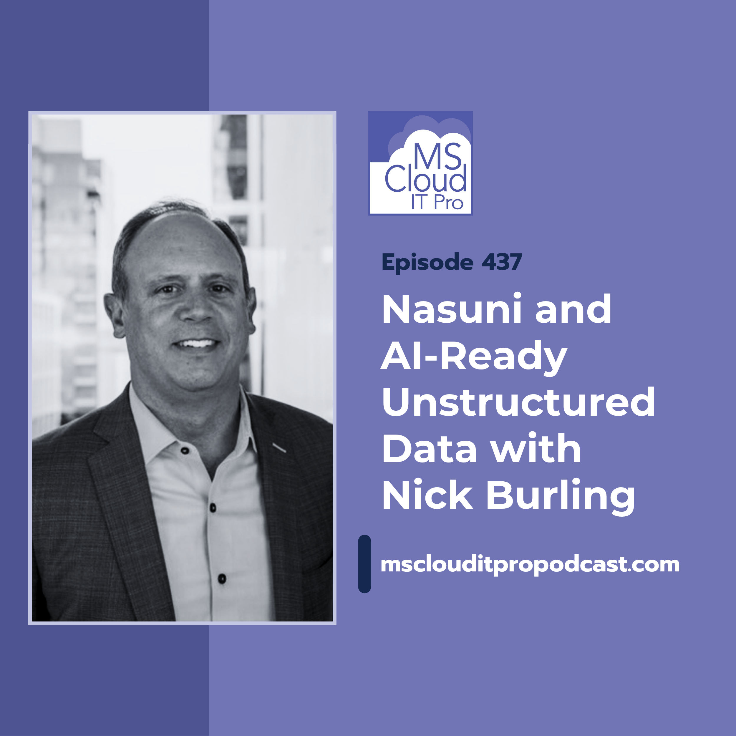 Episode 437: Nasuni and AI-Ready Unstructured Data with Nick Burling